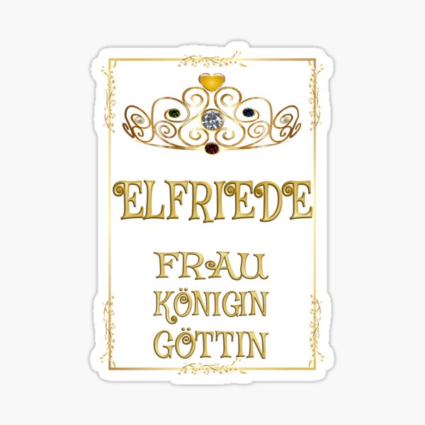 Elfriede - Frau - Königin - Göttin Sticker