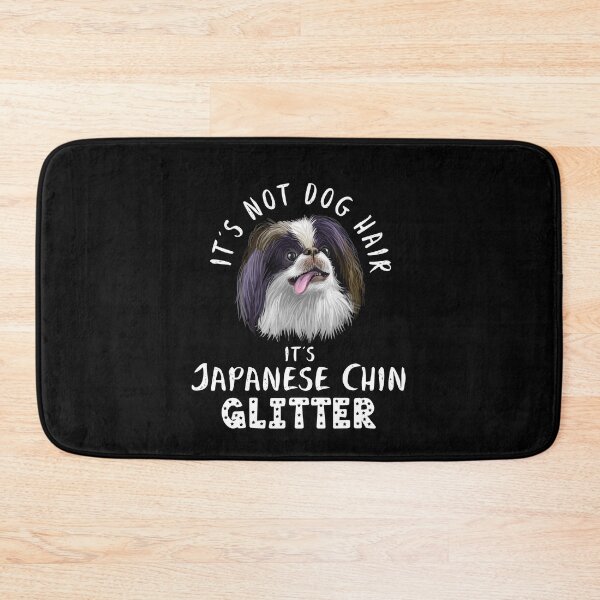 Item preview, It's not dog hair it's JAPANESE CHIN glitter funny dog quote designed and sold by theshirtinator.
