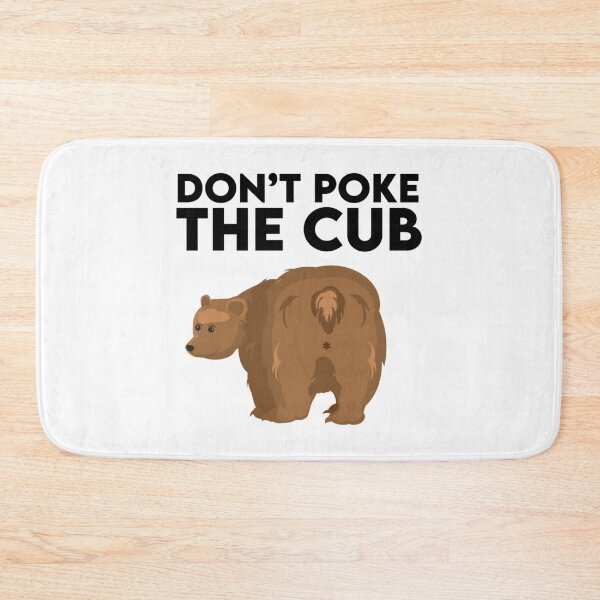 Item preview, Don_t Poke The Cub   designed and sold by GeneralRepublic.