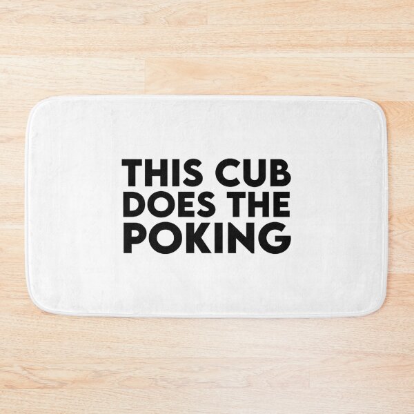 Item preview, The Cub Does The Poking   designed and sold by GeneralRepublic.