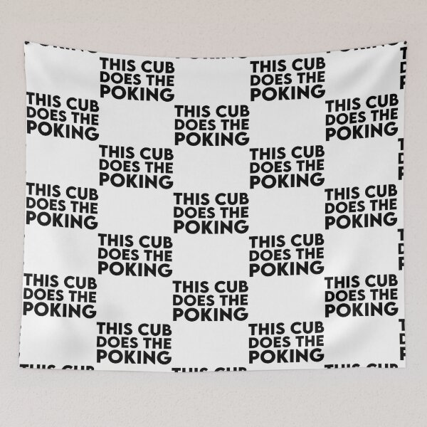 Item preview, The Cub Does The Poking   designed and sold by GeneralRepublic.
