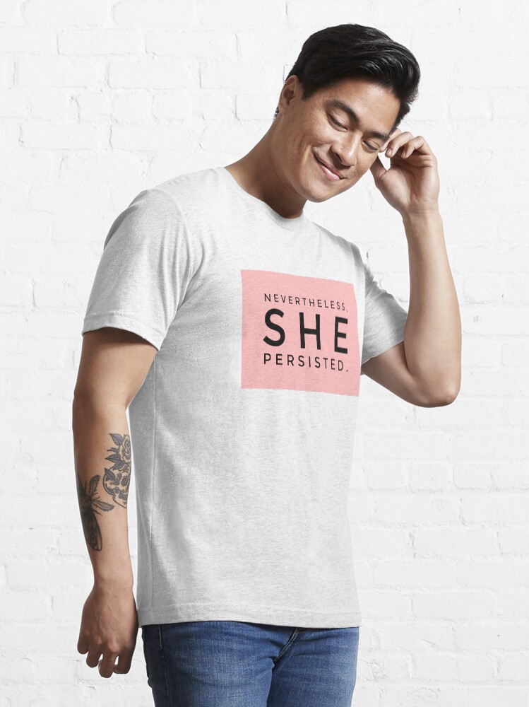 Thumbnail 3 of 7, Essential T-Shirt, Nevertheless she persisted designed and sold by theenamegame.