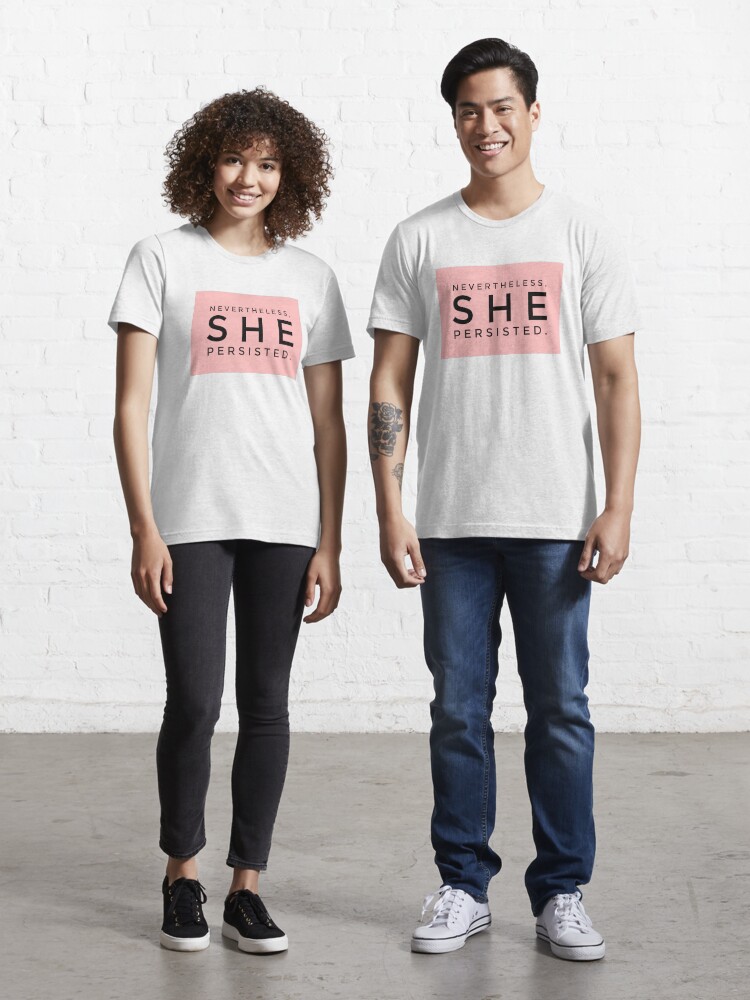 Thumbnail 1 of 7, Essential T-Shirt, Nevertheless she persisted designed and sold by theenamegame.