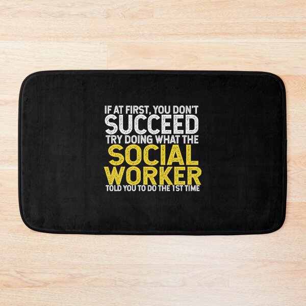 Item preview, If At First You Do Not Succeed, Try Doing What The Social Worker Told You To Do The First Time designed and sold by TeesYouWant.