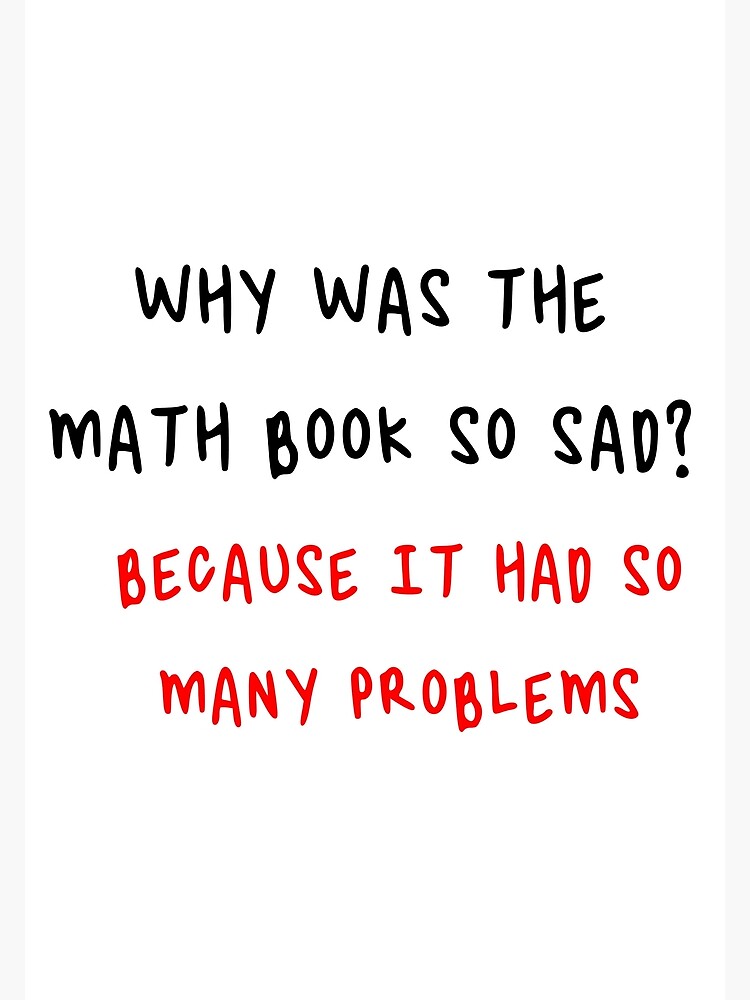 why-was-the-math-book-so-sad-poster-for-sale-by-ricciisme-redbubble
