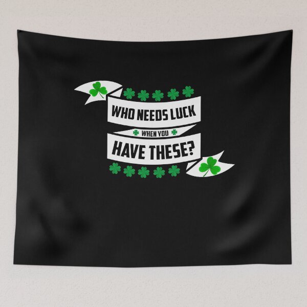 Item preview, Who Needs Luck When You Have These designed and sold by Joxxio.