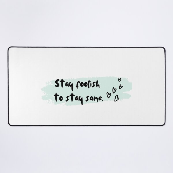 Item preview, Stay foolish to stay sane designed and sold by PlanBesser.
