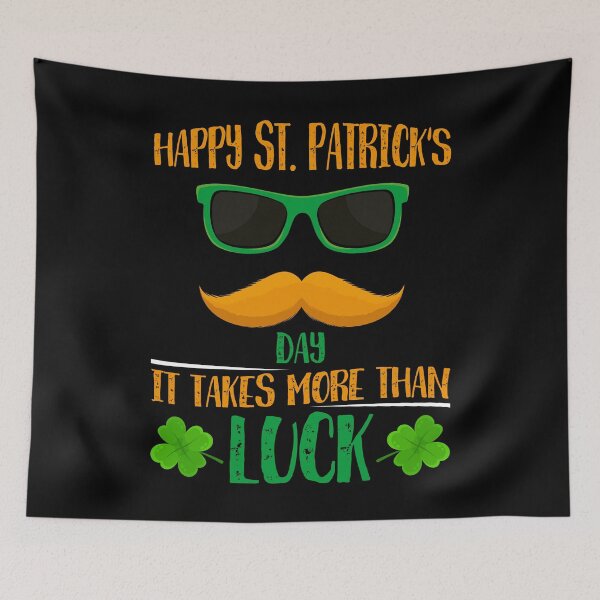 Item preview, Happy St Patrick's Day It Takes More Than Luck designed and sold by Joxxio.