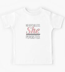 Nevertheless she persisted Kids Tee