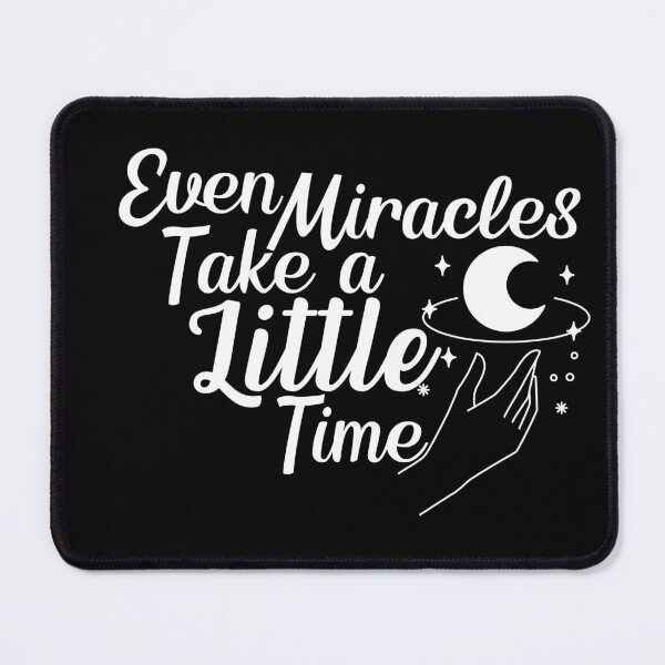 Item preview, even miracles take a little time - inspirational quotes designed and sold by Hoetoons.