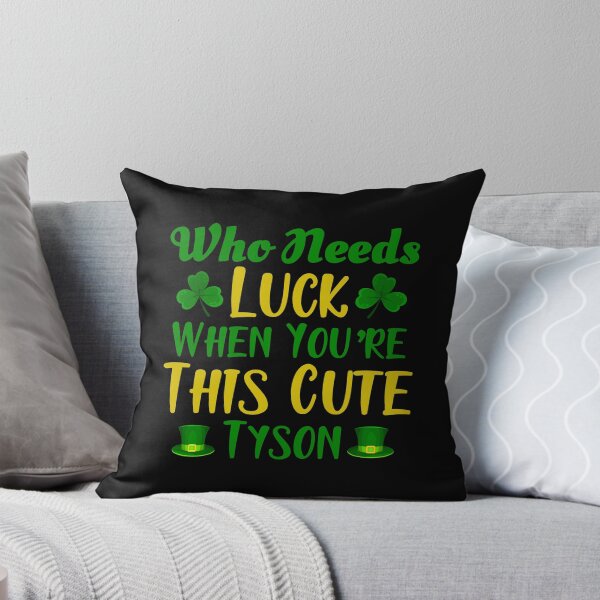 Item preview, Who Need Luck When You're This Cute Tyson designed and sold by Joxxio.