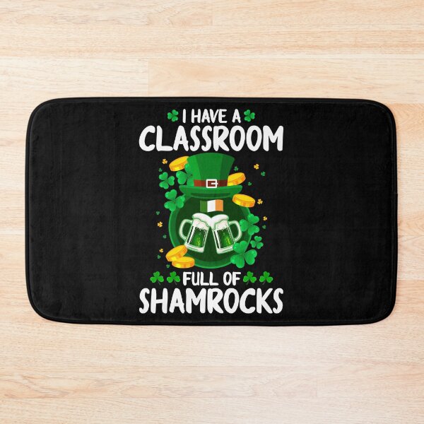 Item preview, I Have A Classroom Full Of Shamrocks designed and sold by Joxxio.