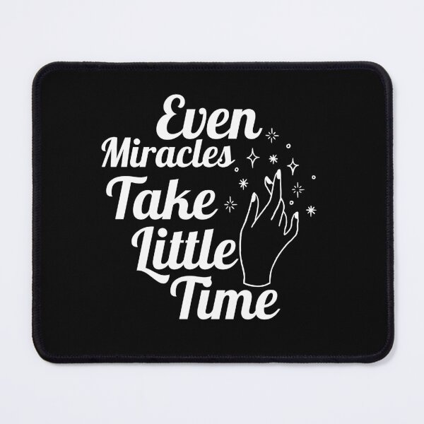 Item preview, even miracles take a little time - inspirational quotes designed and sold by Hoetoons.