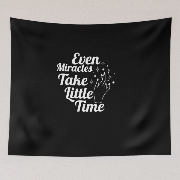 Item preview, even miracles take a little time - inspirational quotes designed and sold by Hoetoons.