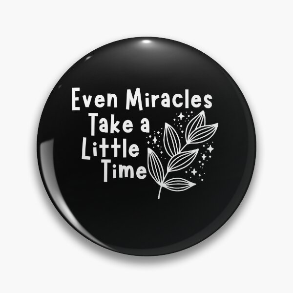 Item preview, Even miracles take a little time - inspirational quotes designed and sold by Hoetoons.