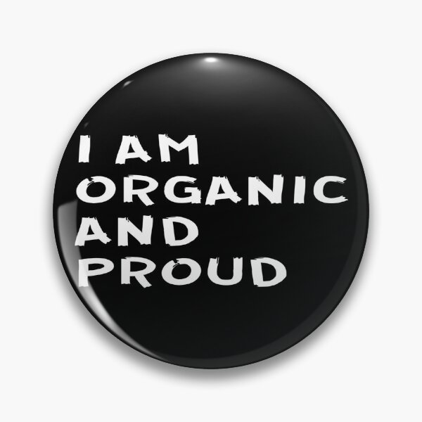 Item preview, i am organic and proud designed and sold by ARabbitHole.