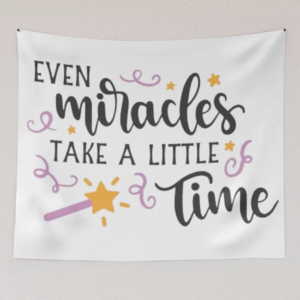 Item preview, Even miracles take a little time  designed and sold by Sadhvika.
