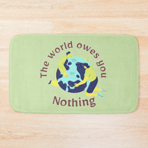 Item preview, The World Owes You Nothing  designed and sold by designerpriti.