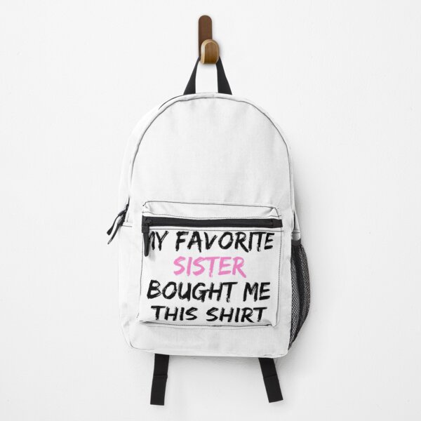 Item preview, My Favorite Sister Bought Me This Shirt Funny designed and sold by anas667.