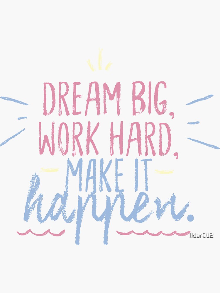 dream-big-work-hard-make-it-happen-motivational-quotes-to-move-your