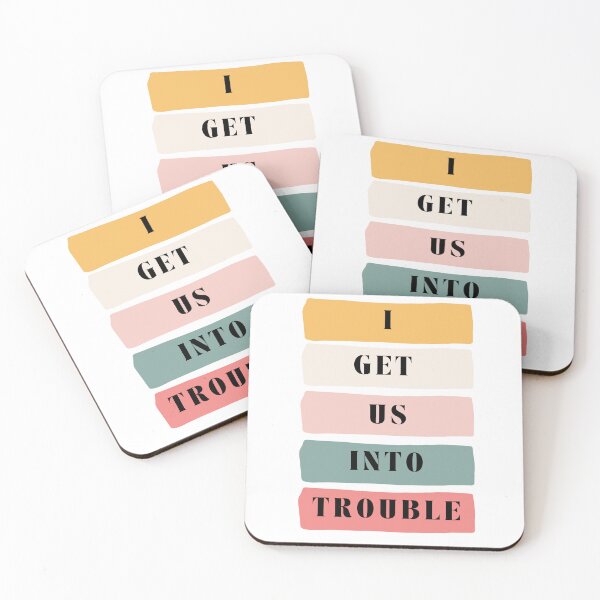 Item preview, I GET US INTO TROUBLE - QUIRKY designed and sold by Kilvish.