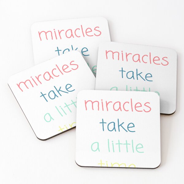 Item preview, Even Miracles Take A Little Time designed and sold by Kilvish.