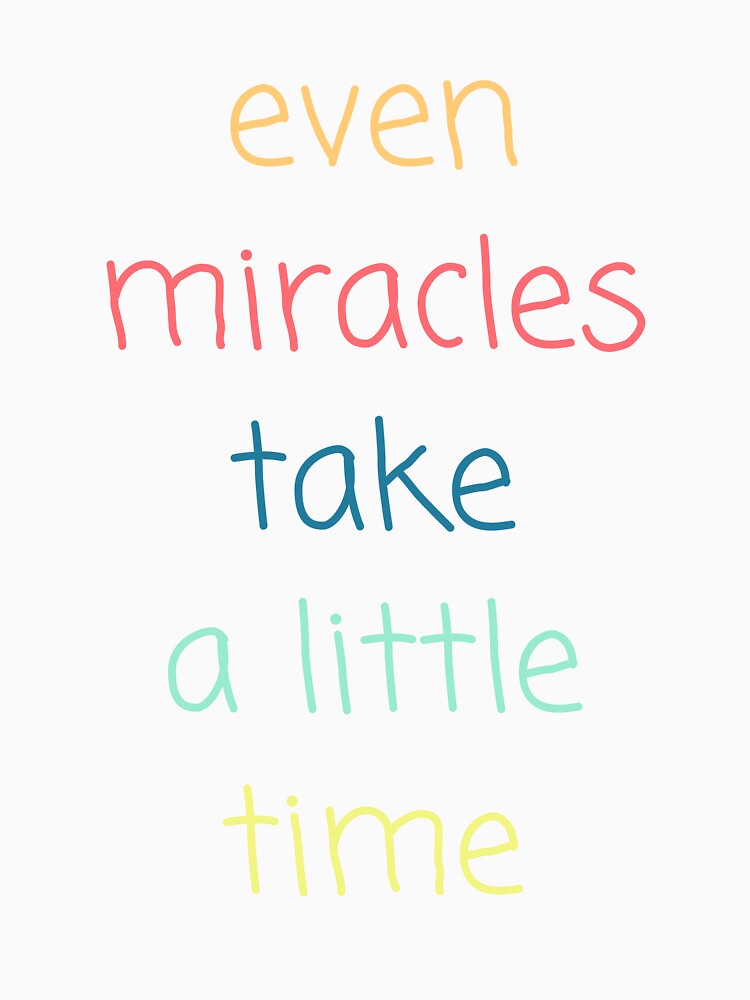 Even Miracles Take A Little Time by Kilvish