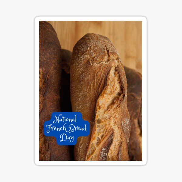 National French Bread Day March Sticker For Sale By Brady