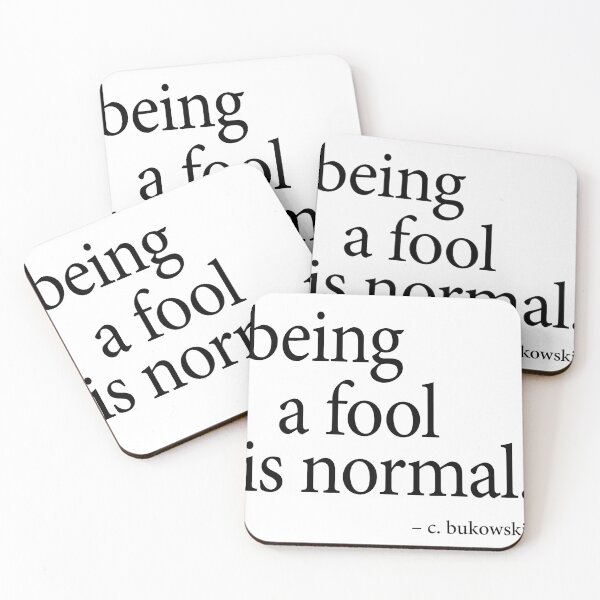 Item preview, Being a Fool Is Normal – Bukowski designed and sold by Merry Blacksmith.