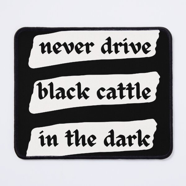 Item preview, Never drive black cattle in the dark - Cowboy Advice Funny designed and sold by ramazis.