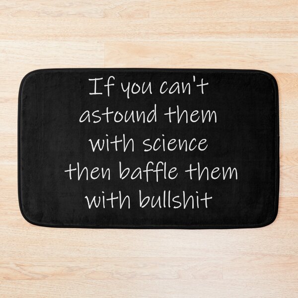 Item preview, If you can't astound them with science then baffle them with bullshit  designed and sold by Paul Thompson Photography.