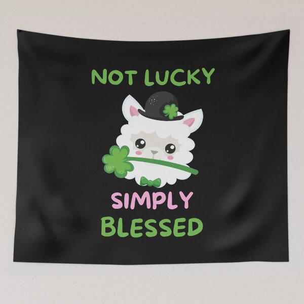 Item preview, Not Lucky Simply Blessed designed and sold by BhavyaBathla.