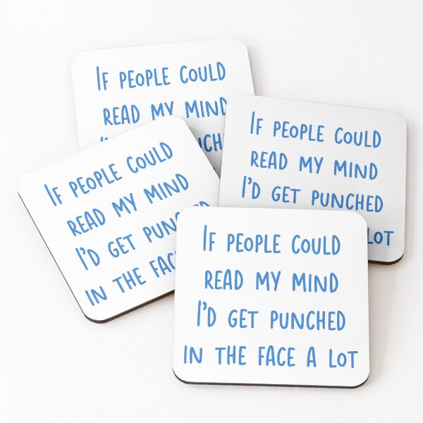 Item preview, If people could read my mind i'd get punched in the face a lot designed and sold by RMelissart.