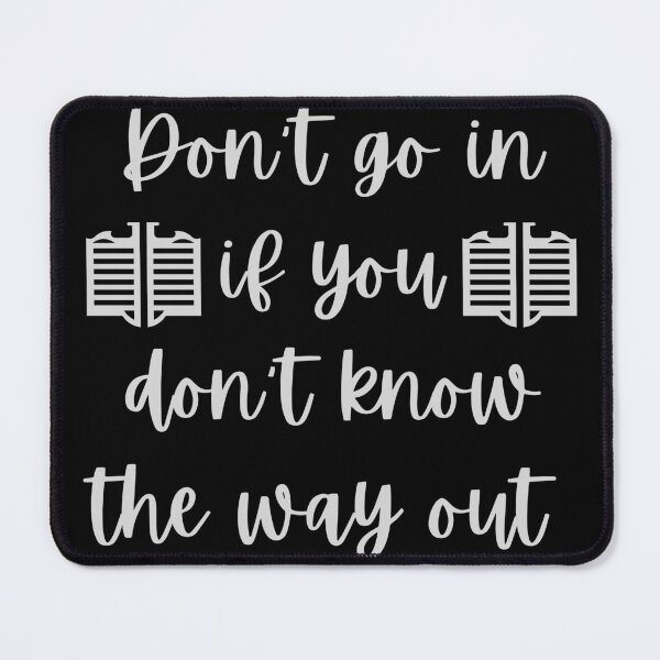 Item preview, Don't go in if you don't know the way out - Cowboy Advice designed and sold by ramazis.
