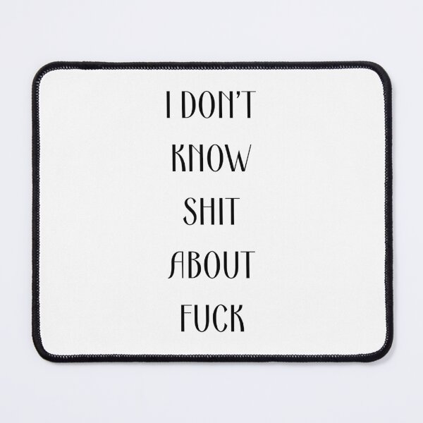 Item preview, I DON’T KNOW SHIT ABOUT FUCK RUTH LANGMORE QUOTE OZARK designed and sold by Pexxaa.
