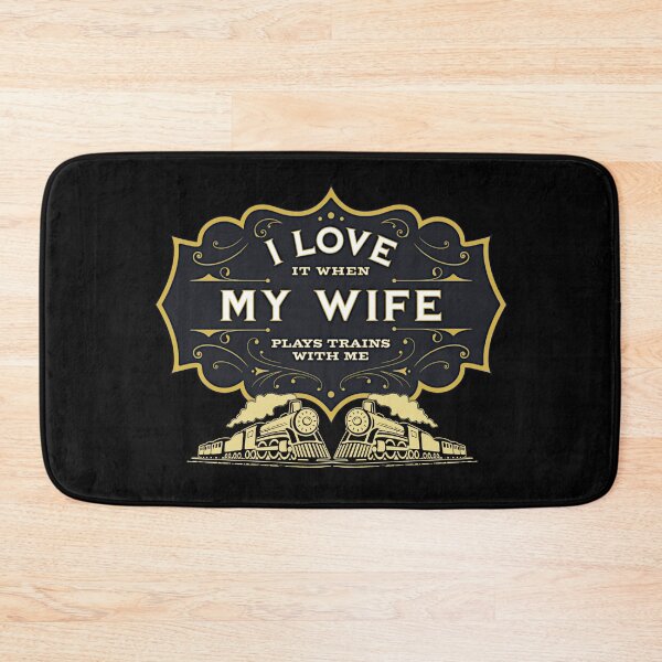 Item preview, I Love It When My Wife Plays Trains With Me, Steam Train Engines designed and sold by TheTrainRoom.