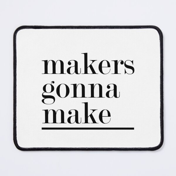 Item preview, Makers Gonna Make designed and sold by Magda Hanak.
