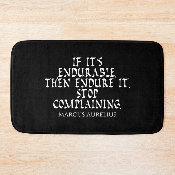 Item preview, Marcus Aurelius Quote - If Its Endurable Then Endure It Stop Complaining - Endure - White designed and sold by PhiloJourney.