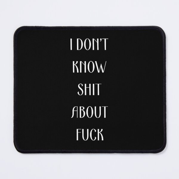 Item preview, I DON’T KNOW SHIT ABOUT FUCK RUTH LANGMORE QUOTE OZARK designed and sold by Pexxaa.