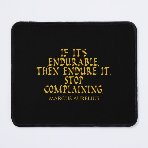 Item preview, Marcus Aurelius Quote - If Its Endurable Then Endure It Stop Complaining - Endure - Gold designed and sold by PhiloJourney.