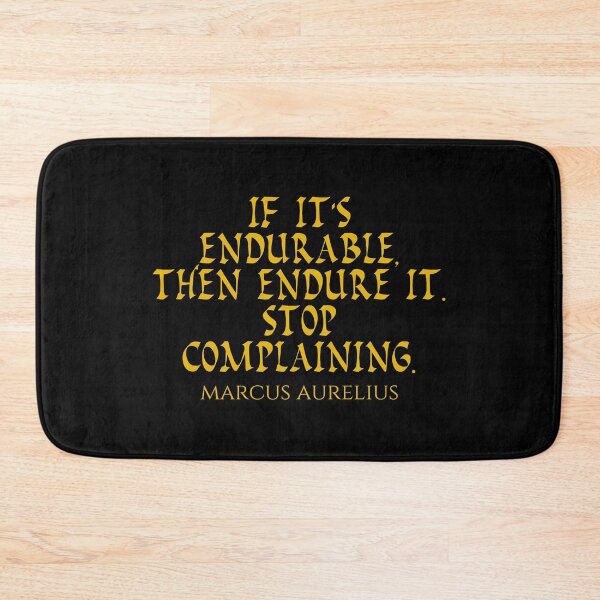 Item preview, Marcus Aurelius Quote - If Its Endurable Then Endure It Stop Complaining - Endure - Gold designed and sold by PhiloJourney.
