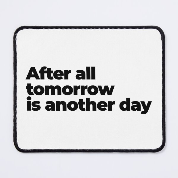 Item preview, after all tomorrow is another day designed and sold by Z0nked.