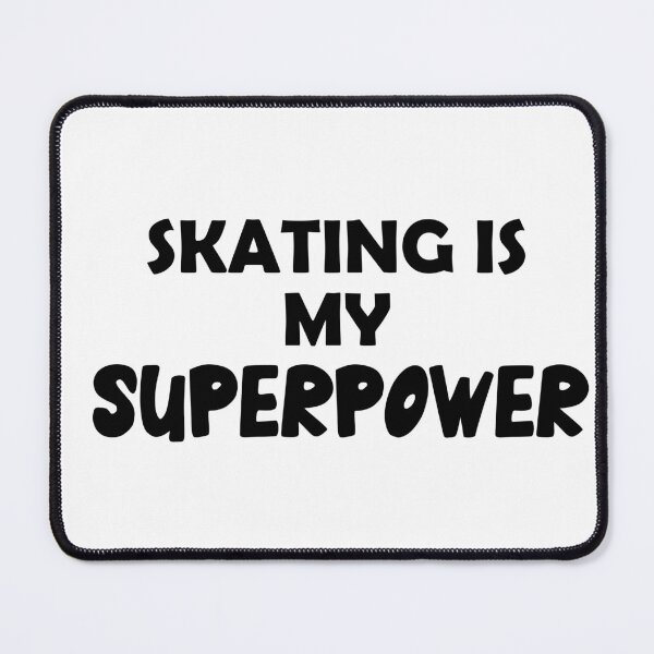 Item preview, Skating Is My Superpower , Funny Simple Text Black And White Font  designed and sold by Every Pet  Shirts.