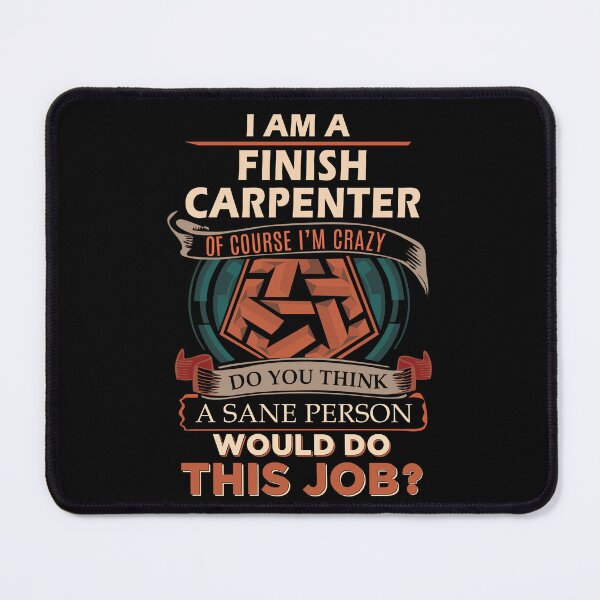 Item preview, Finish Carpenter T Shirt - Sane Person Job Gift Item Tee designed and sold by vonnie38uo.