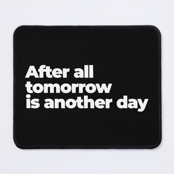 Item preview, after all tomorrow is another day designed and sold by Z0nked.