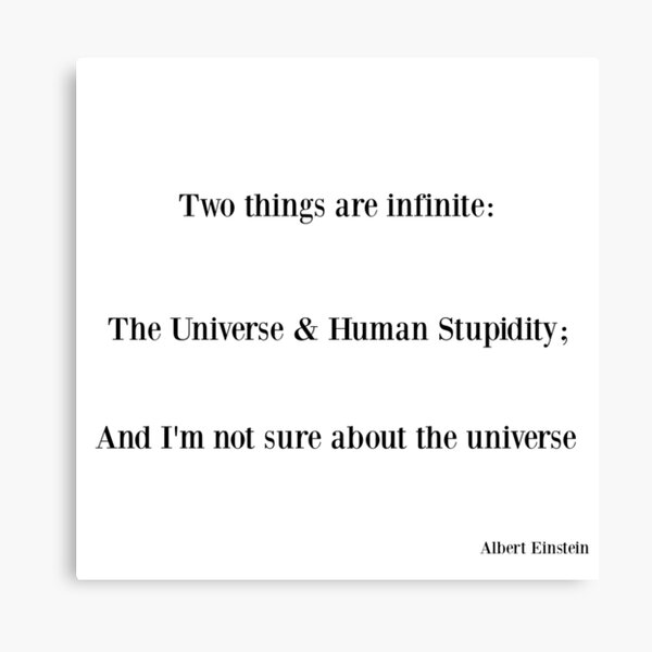 Impression Sur Toile Albert Einstein Sur Le Genie Et La Stupidite Par Naumaddicarts Redbubble