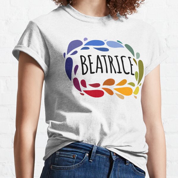 Beatrice Name T Shirts for Sale Redbubble