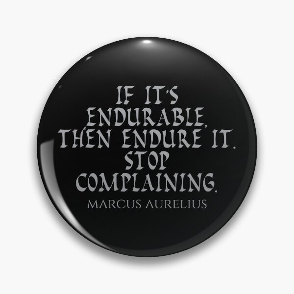 Item preview, Marcus Aurelius Quote - If Its Endurable Then Endure It Stop Complaining - Endure - Silver designed and sold by PhiloJourney.