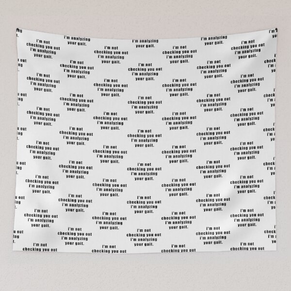 Item preview, i'm not checking you out i'm analyzing your gait. designed and sold by Hiross.