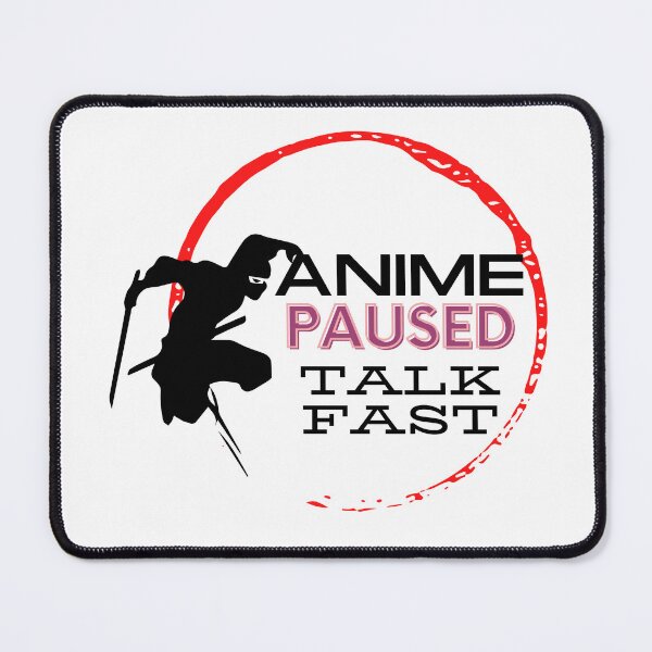 Item preview, Anime Paused Talk Fast designed and sold by shahadat76.